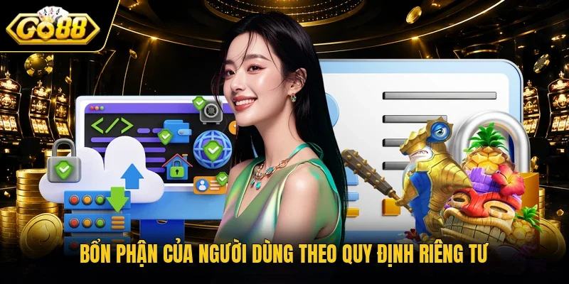 Bổn phận của người dùng theo quy định riêng tư