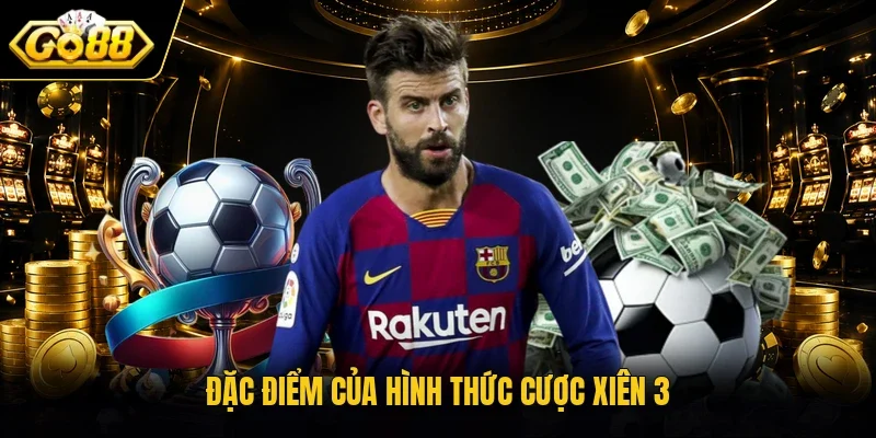 Đặc điểm của hình thức cược xiên 3
