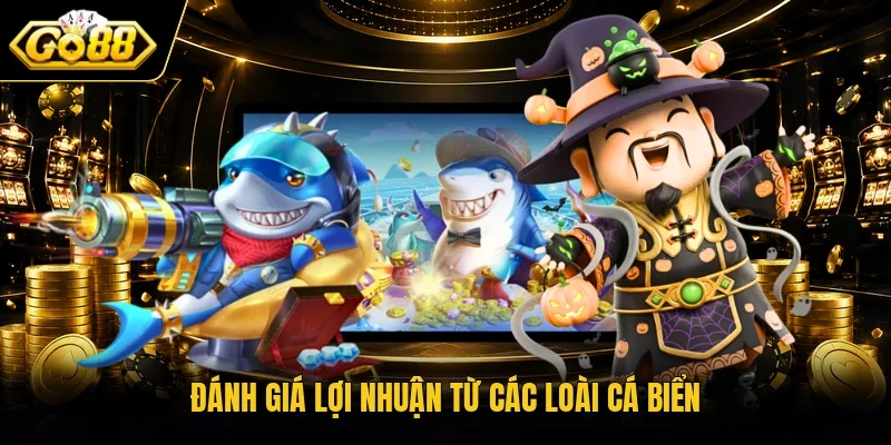 Đánh giá lợi nhuận từ các loài cá biển