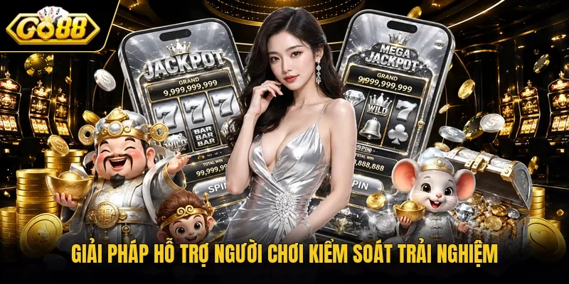 Giải pháp hỗ trợ người chơi kiểm soát trải nghiệm
