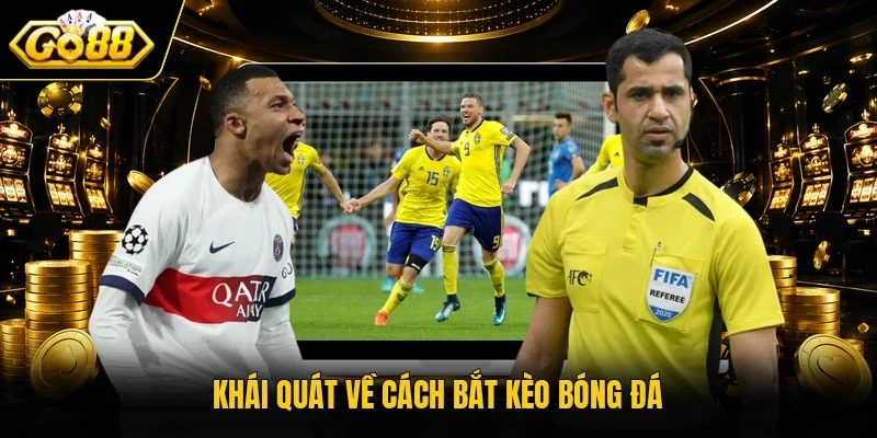 Khái quát về cách bắt kèo bóng đá