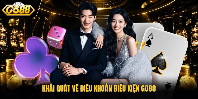 Khái quát về điều khoản điều kiện Go88