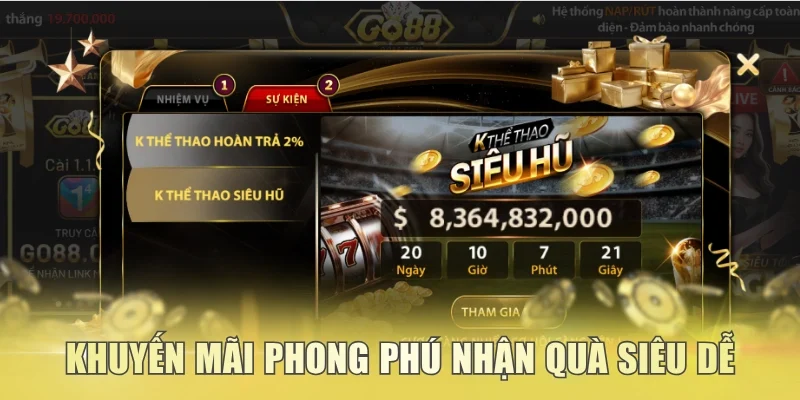 Khuyến mãi phong phú nhận quà siêu dễ