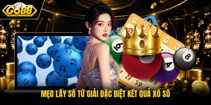 Mẹo lấy số từ giải đặc biệt kết quả xổ số