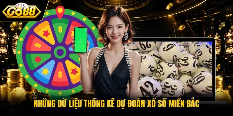 Những dữ liệu thống kê dự đoán xổ số miền Bắc