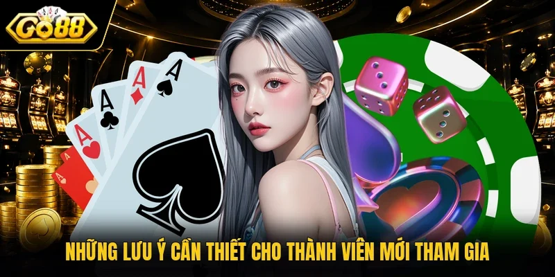 Những lưu ý cần thiết cho thành viên mới tham gia