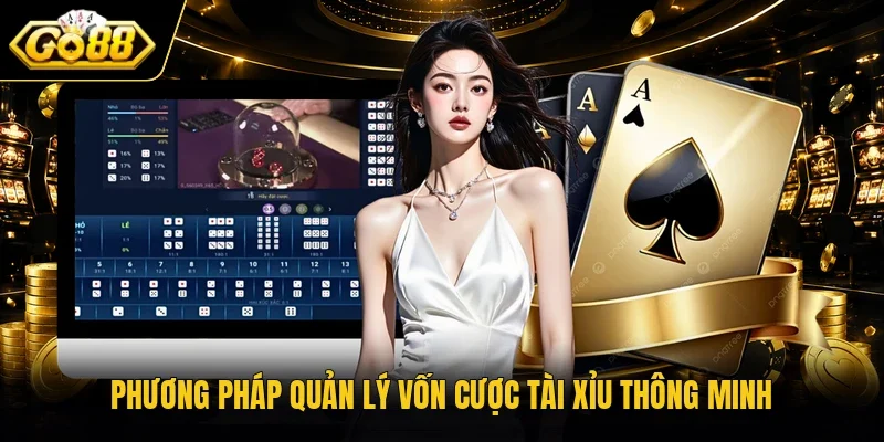 Phương pháp quản lý vốn cược Tài Xỉu thông minh