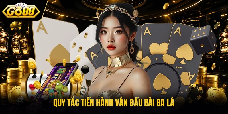 Quy tắc tiến hành ván đấu bài ba lá