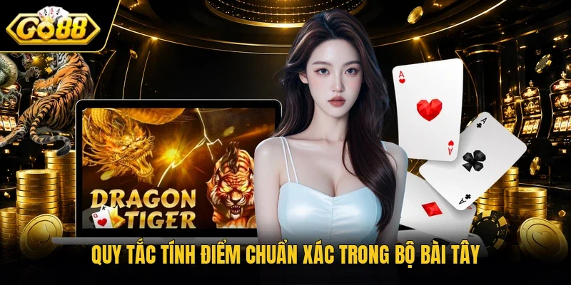 Quy tắc tính điểm chuẩn xác trong bộ bài tây