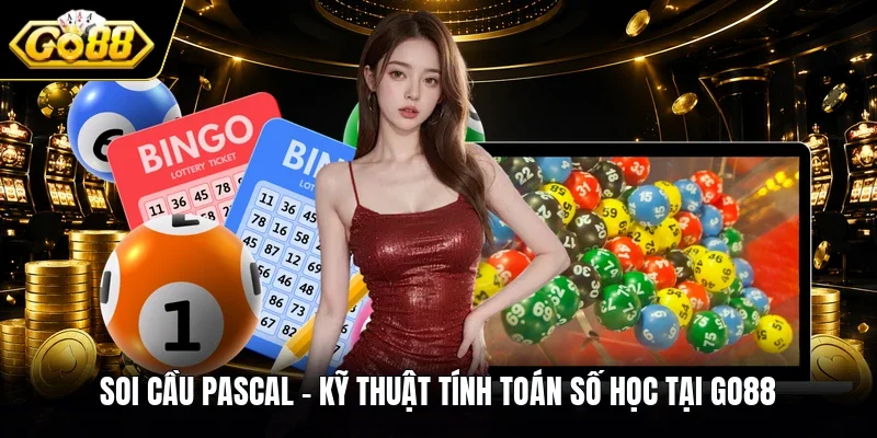 Soi Cầu Pascal - Kỹ Thuật Tính Toán Số Học Tại GO88
