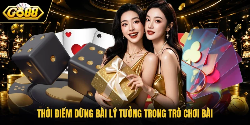 Thời điểm dừng bài lý tưởng trong trò chơi bài