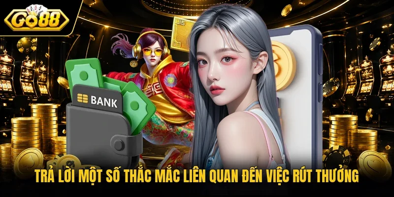 Trả lời một số thắc mắc liên quan đến việc rút thưởng