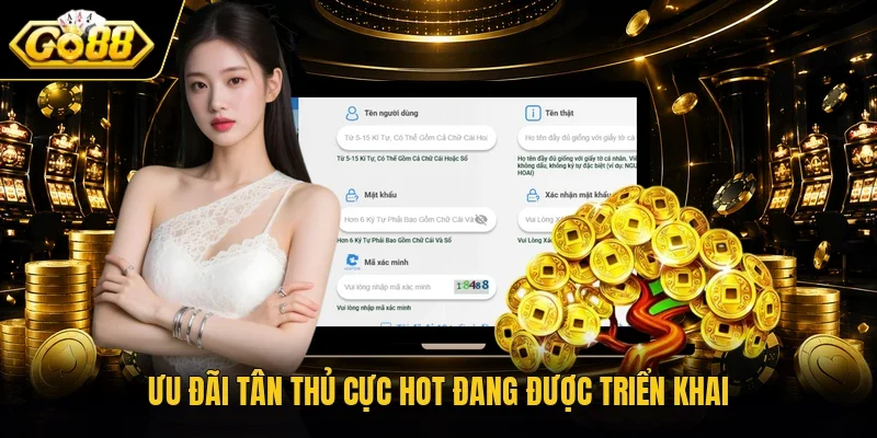 Ưu đãi tân thủ cực hot đang được triển khai